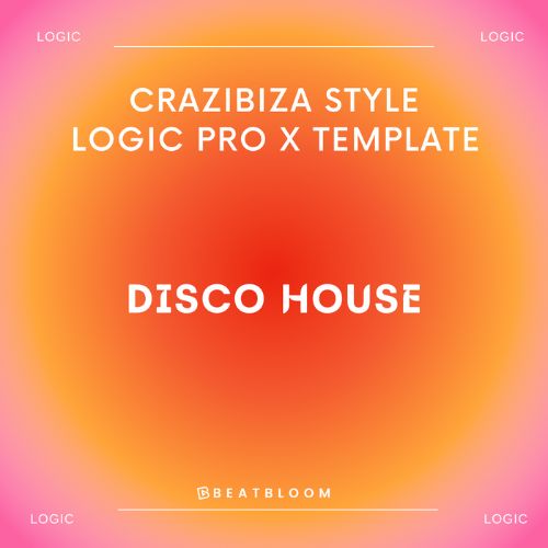 Crazibiza Style II (Logic Pro Template) - Disco House Project