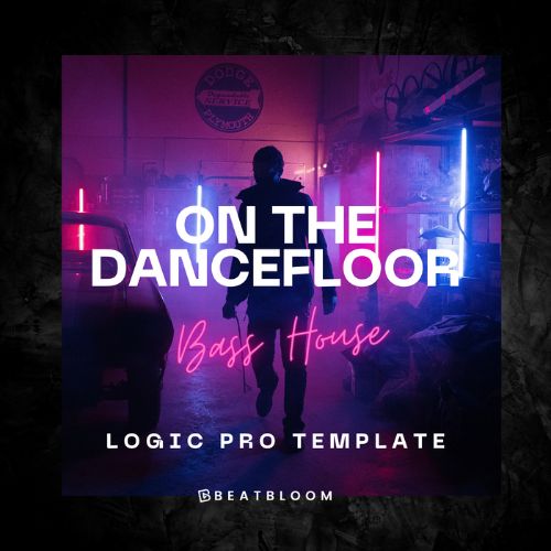 On The Dancefloor (Logic Pro Template) - Logic Pro Bass House