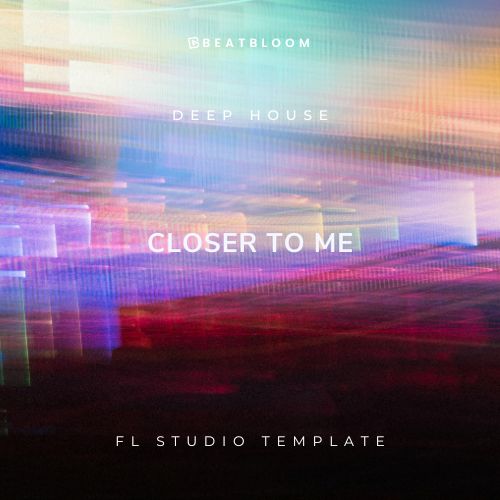 Closer To Me (FL Studio Template) - Deep House