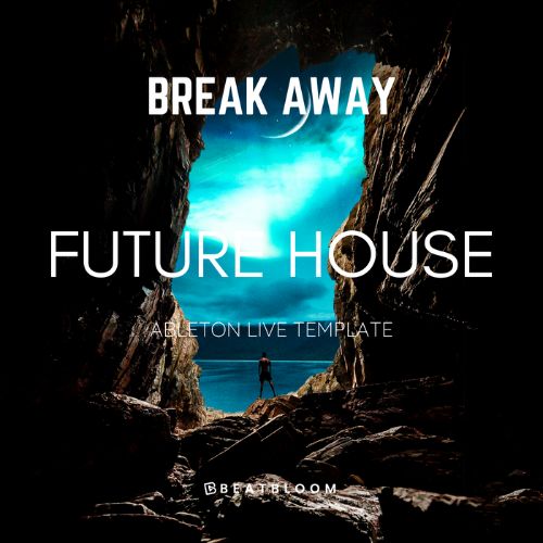 Break Away (Ableton Template) - Future House Project