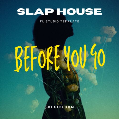 Before You Go (FL Studio Template) - Slap House FLP