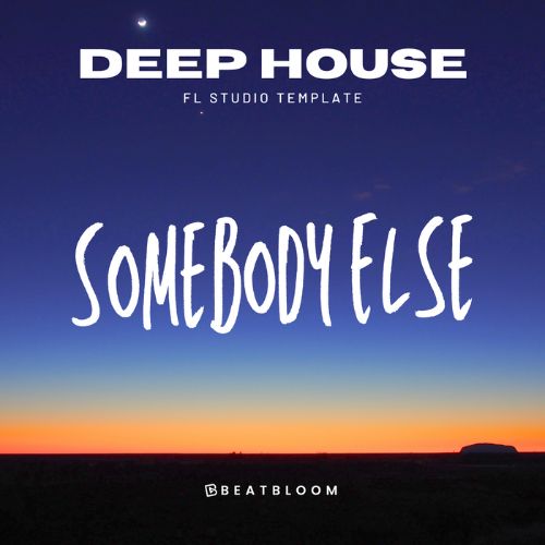 Somebody Else (FL Studio Template) - Deep House FLP