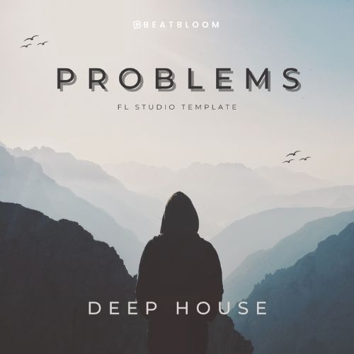 Problems (FL Studio Template) - Deep House FLP